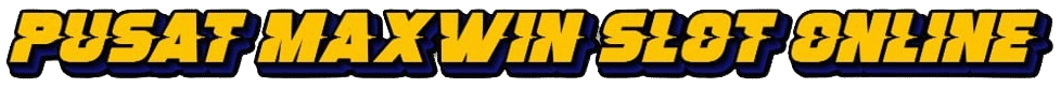 PUSAT MAXWIN SLOT ONLINE
