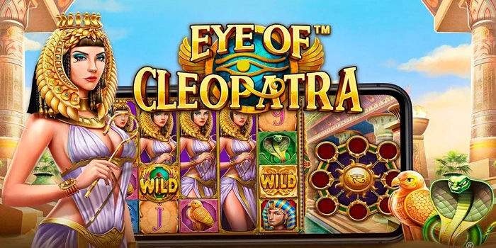 Cara Cerdas Mencari Scatter Maxwin Slot Eye of Cleopatra