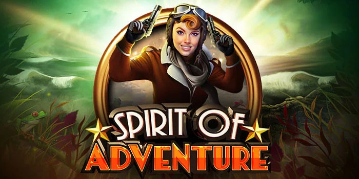 Tips Jitu Menemukan Pola Gacor Slot Spirit of Adventure